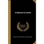 کتاب A Diplomat in London اثر جمعی از نویسندگان انتشارات Wentworth Press