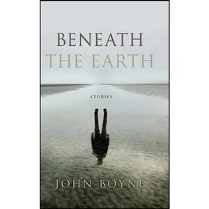 کتاب Beneath the Earth اثر John Boyne انتشارات Doubleday