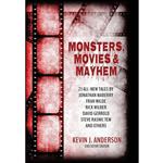 کتاب Monsters, Movies & Mayhem اثر Kevin J. Anderson and David Boop انتشارات Wordfire Press