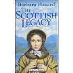 کتاب The Scottish Legacy اثر Barbara Hazard انتشارات Ulverscroft Large Print Books