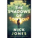 کتاب The Shadows of London  اثر Nick Jones انتشارات Blackstone Publishing