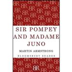 کتاب Sir Pompey and Madame Juno اثر Martin Armstrong انتشارات Bloomsbury Reader