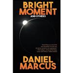 کتاب Bright Moment and Others اثر Daniel Marcus انتشارات تازه ها