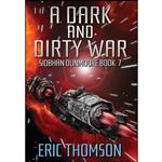 کتاب A Dark and Dirty War  اثر Eric Thomson انتشارات Sanddiver Books Inc.