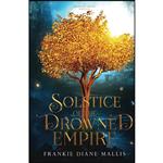کتاب SOLSTICE OF THE DROWNED EMPIRE اثر Frankie Diane Mallis انتشارات تازه ها
