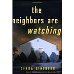 کتاب The Neighbors Are Watching اثر Debra Ginsberg انتشارات Crown 