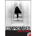 کتاب Compromised اثر Heidi Ayarbe انتشارات HarperTeen