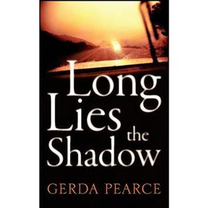 کتاب Long Lies The Shadow اثر Gerda Pearce انتشارات Arcadia Books Ltd 