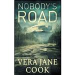 کتاب Nobodys Road اثر Vera Jane Cook and Olivia Hardy Ray انتشارات تازه ها