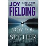 کتاب Now You See Her اثر Joy Fielding انتشارات Atria Books