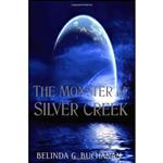 کتاب The Monster of Silver Creek اثر Belinda G. Buchanan انتشارات تازه ها