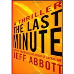 کتاب The Last Minute  اثر Jeff Abbott انتشارات Grand Central Publishing