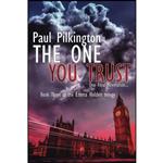 کتاب The One You Trust  اثر Paul Pilkington انتشارات تازه ها