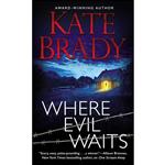 کتاب Where Evil Waits اثر Kate Brady انتشارات Forever