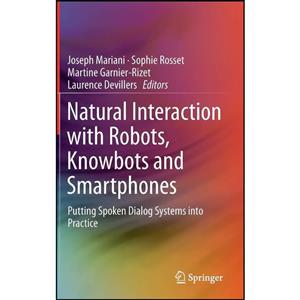 کتاب Natural Interaction with Robots, Knowbots and Smartphones اثر جمعی از نویسندگان انتشارات Springer 