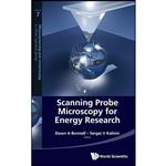 کتاب Scanning Probe Microscopy for Energy Research  اثر جمعی از نویسندگان انتشارات World Scientific Publishing Company