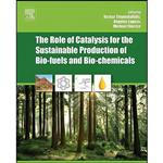 کتاب The Role of Catalysis for the Sustainable Production of Bio-fuels and Bio-chemicals اثر جمعی از نویسندگان انتشارات Elsevier Science