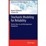 کتاب Stochastic Modeling for Reliability اثر Maxim Finkelstein and Ji Hwan Cha انتشارات Springer