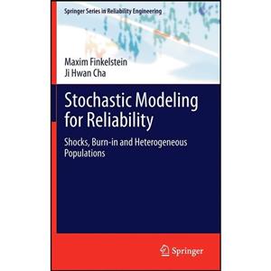 کتاب Stochastic Modeling for Reliability اثر Maxim Finkelstein and Ji Hwan Cha انتشارات Springer 