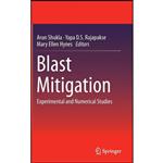 کتاب Blast Mitigation اثر جمعی از نویسندگان انتشارات Springer