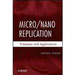 کتاب Micro / Nano Replication اثر Shinill Kang انتشارات Wiley