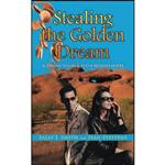 کتاب Stealing the Golden Dream  اثر Sally J. Smith and Jean Steffens انتشارات Camel Press