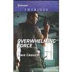 کتاب Overwhelming Force  اثر Janie Crouch انتشارات Harlequin Intrigue