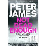 کتاب Not Dead Enough  اثر Peter James انتشارات Pan Books