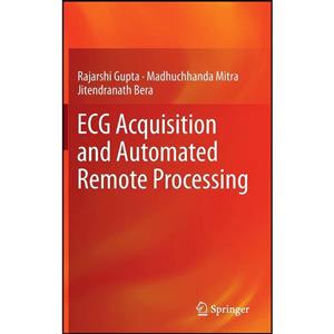 کتاب ECG Acquisition and Automated Remote Processing اثر جمعی از نویسندگان انتشارات Springer 