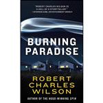 کتاب Burning Paradise اثر Robert Charles Wilson انتشارات Tor Science Fiction