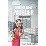 کتاب Bright New Murder اثر Traci Tyne Hilton انتشارات تازه ها