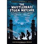 کتاب The Whistlebrass Storm Watcher  اثر Briar Lee Mitchell and Jack Keely انتشارات Permuted Press