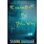 کتاب Remember Me This Way اثر Sabine Durrant انتشارات Atria/Emily Bestler Books