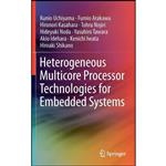 کتاب Heterogeneous Multicore Processor Technologies for Embedded Systems اثر جمعی از نویسندگان انتشارات Springer