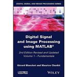 کتاب Digital Signal and Image Processing using MATLAB, Volume 1 اثر جمعی از نویسندگان انتشارات Wiley-ISTE