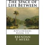 کتاب The Space of Life Between  اثر Brendan P. Myers انتشارات تازه ها