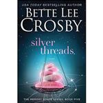 کتاب Silver Threads اثر Bette Lee Crosby انتشارات Bent Pine Publishing