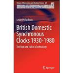 کتاب British Domestic Synchronous Clocks 1930-1980 اثر Leslie Philip Pook انتشارات Springer