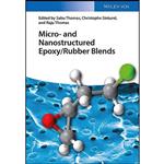 کتاب Micro and Nanostructured Epoxy / Rubber Blends اثر جمعی از نویسندگان انتشارات Wiley-VCH