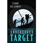 کتاب Undercover Target اثر Frank Holdaway انتشارات Covenant Communications, Inc.