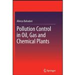 کتاب Pollution Control in Oil, Gas and Chemical Plants اثر Alireza Bahadori انتشارات Springer