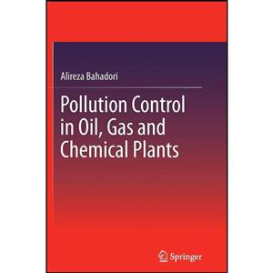 کتاب Pollution Control in Oil, Gas and Chemical Plants اثر Alireza Bahadori انتشارات Springer 