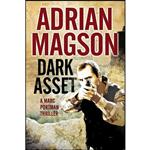 کتاب Dark Asset  اثر Adrian Magson انتشارات Severn House