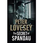 کتاب The Secret of Spandau اثر Peter Lovesey انتشارات Severn House