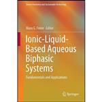 کتاب Ionic-Liquid-Based Aqueous Biphasic Systems اثر Mara G. Freire انتشارات Springer