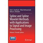 کتاب Spline and Spline Wavelet Methods with Applications to Signal and Image Processing اثر جمعی از نویسندگان انتشارات Springer