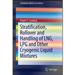کتاب Stratification, Rollover and Handling of LNG, LPG and Other Cryogenic Liquid Mixtures  اثر R. G. Scurlock انتشارات Springer