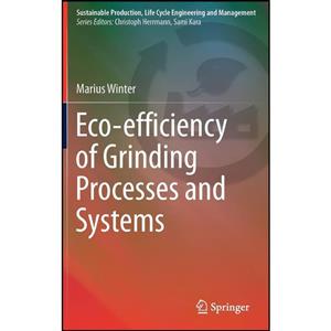 کتاب Eco-efficiency of Grinding Processes and Systems اثر Marius Winter انتشارات Springer 