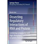 کتاب Dissecting Regulatory Interactions of RNA and Protein اثر Marvin Jens انتشارات Springer