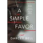 کتاب A Simple Favor اثر Darcey Bell انتشارات Harper